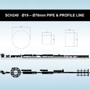 SCH240   Ø19 – Ø76mm PIPE & PROFILE PRODUCTION LINE